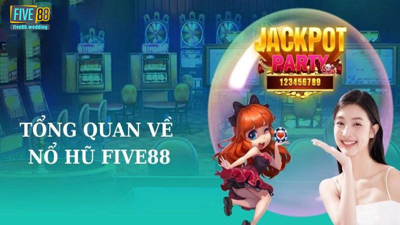 Các trò chơi nổ hũ Five88