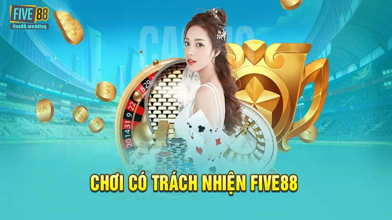 Chơi có trách nhiệm tại Five88