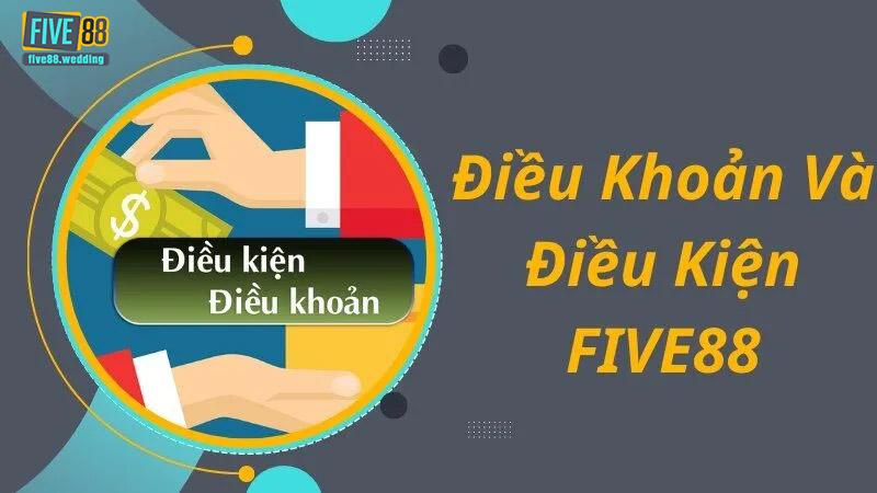 Điều khoản Five88 về quyền và nghĩa vụ của khách hàng