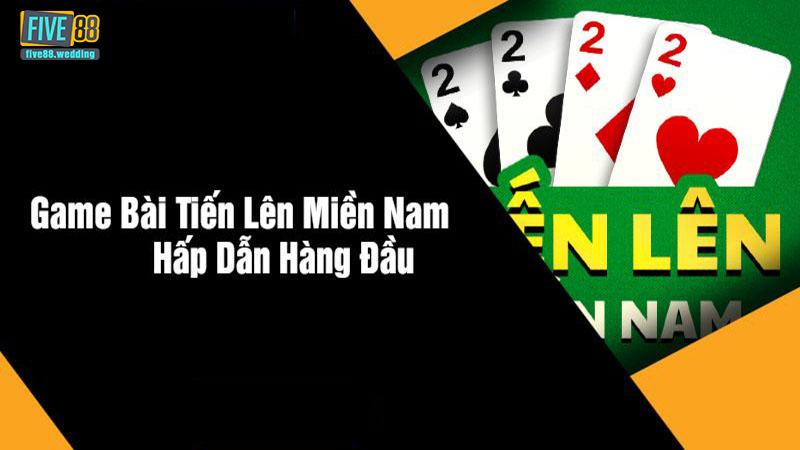 Mẹo Đánh Tiến Lên Miền Nam Five88 Luôn Thắng
